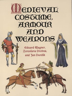 cover image of Medieval Costume, Armour and Weapons